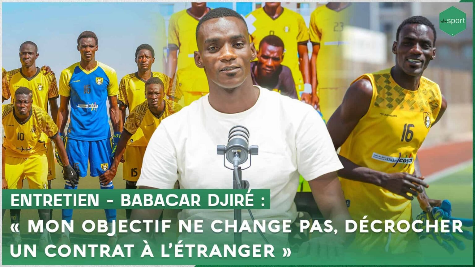 Entretien – Babacar Djiré (Gardien de but) : « Mon rêve, c’est de signer un contrat à l’étranger »